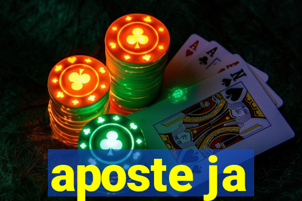 aposte ja