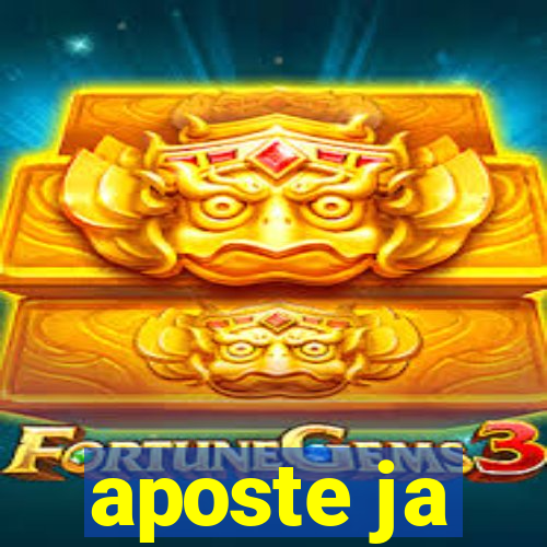 aposte ja