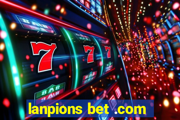 lanpions bet .com