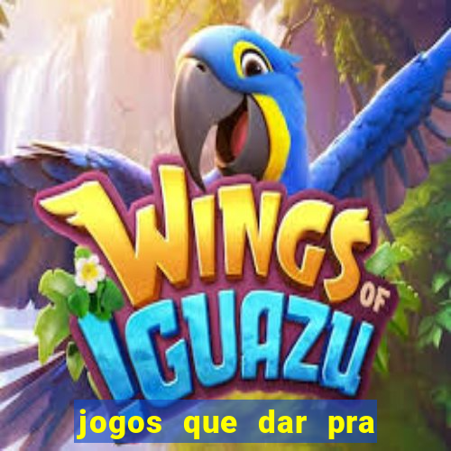 jogos que dar pra ganhar dinheiro