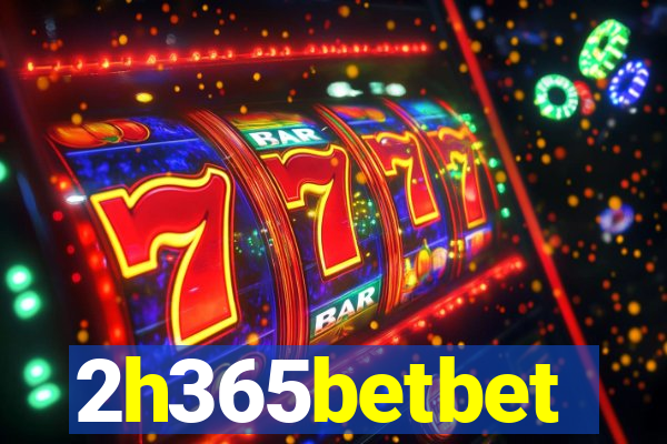 2h365betbet