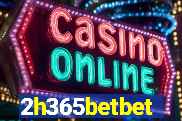 2h365betbet