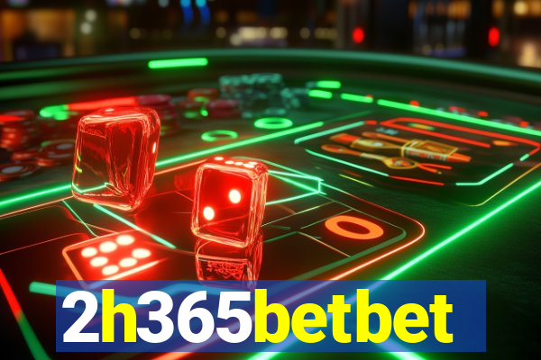 2h365betbet