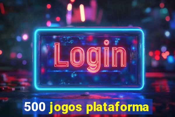 500 jogos plataforma