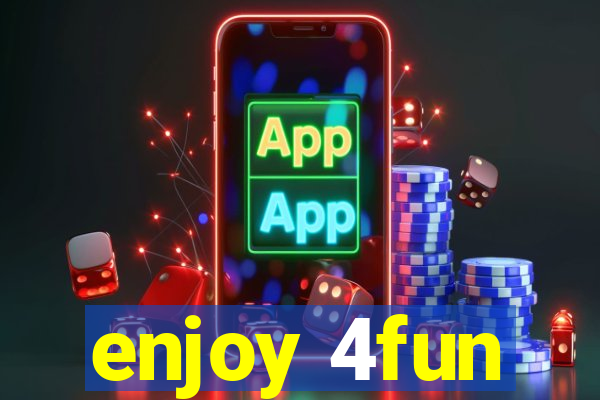 enjoy 4fun