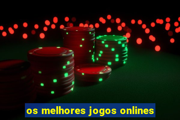 os melhores jogos onlines