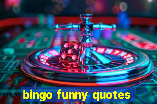 bingo funny quotes