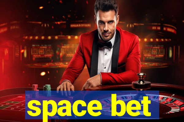 space bet