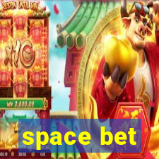 space bet