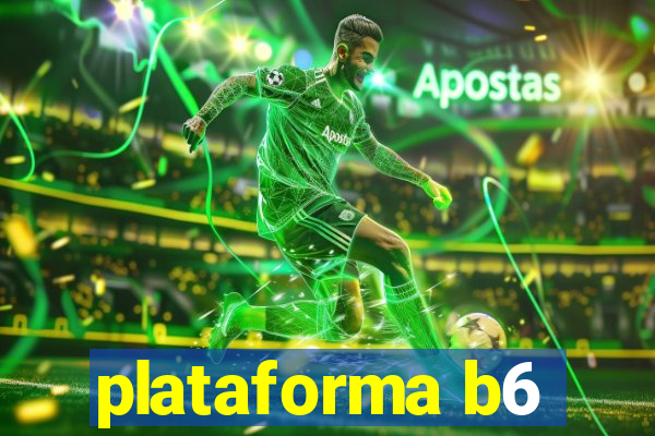 plataforma b6