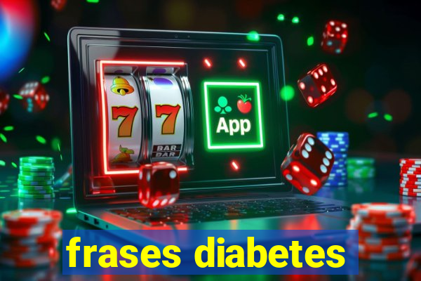 frases diabetes