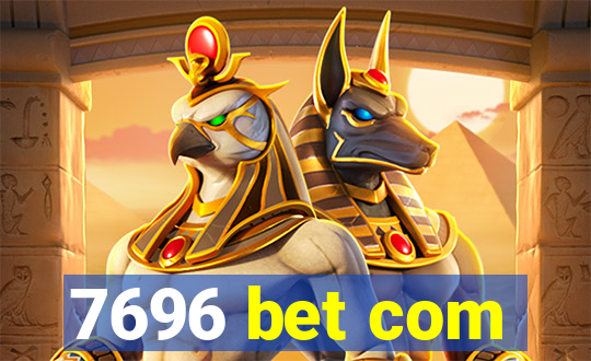 7696 bet com