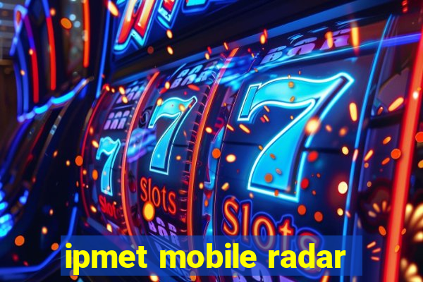 ipmet mobile radar