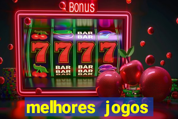 melhores jogos estrela bet