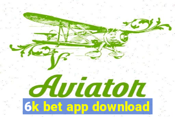 6k bet app download