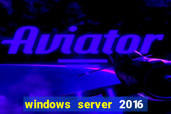 windows server 2016 download iso pt br