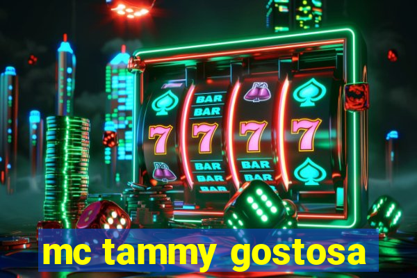 mc tammy gostosa