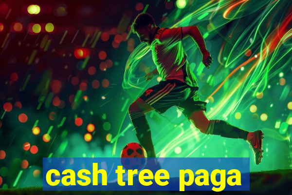 cash tree paga