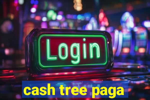 cash tree paga