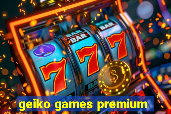 geiko games premium