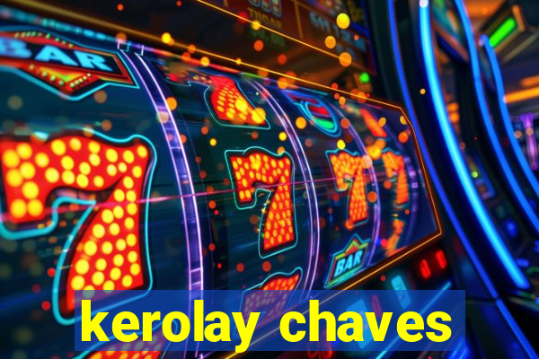 kerolay chaves