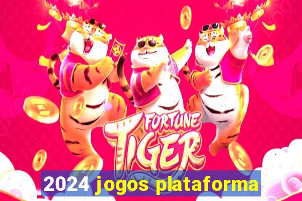 2024 jogos plataforma