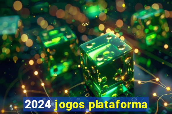 2024 jogos plataforma