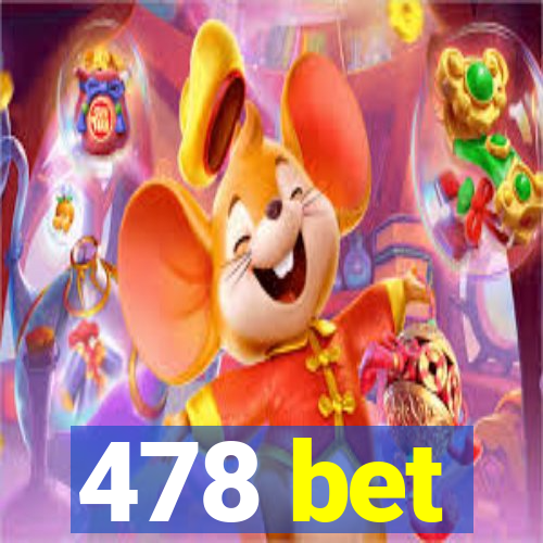 478 bet