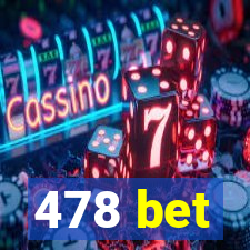 478 bet