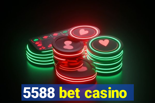 5588 bet casino