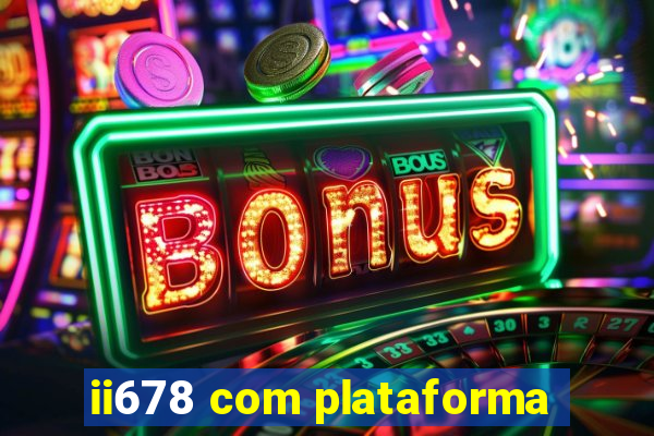 ii678 com plataforma