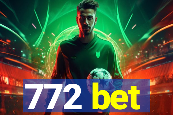 772 bet