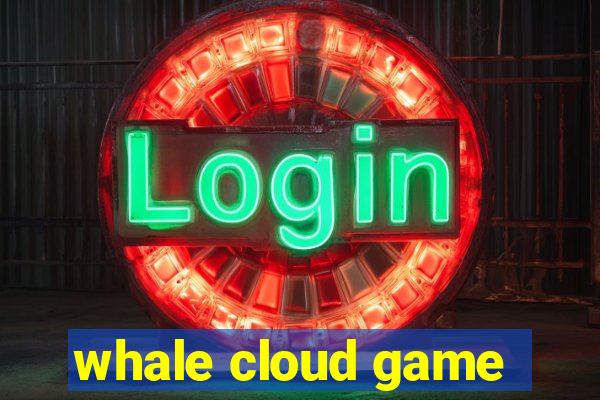 whale cloud game