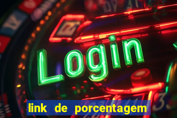 link de porcentagem dos jogos slots