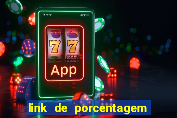 link de porcentagem dos jogos slots