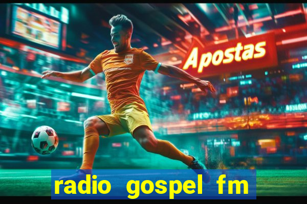 radio gospel fm salvador bahia