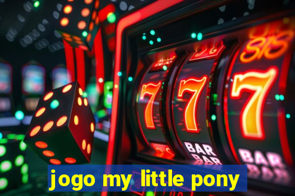 jogo my little pony