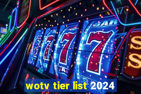 wotv tier list 2024