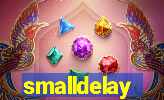 smalldelay