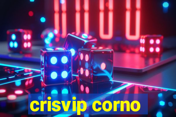 crisvip corno