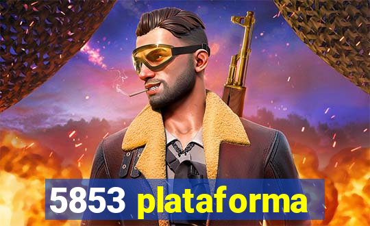 5853 plataforma