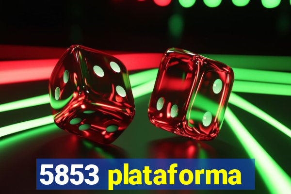 5853 plataforma