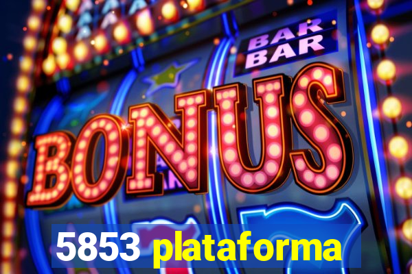 5853 plataforma