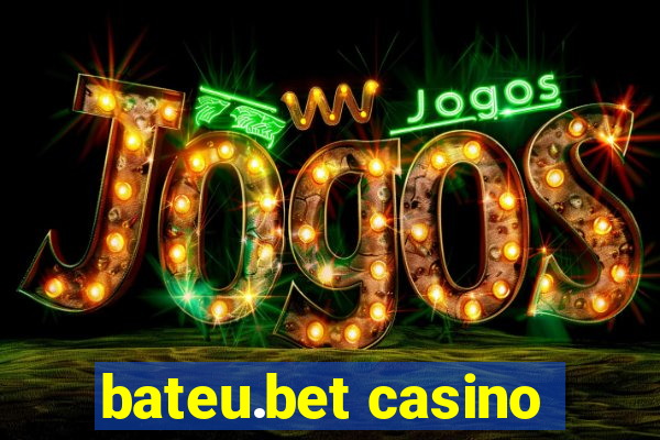 bateu.bet casino