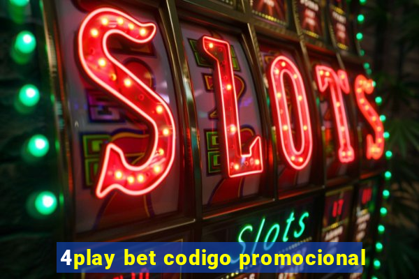 4play bet codigo promocional