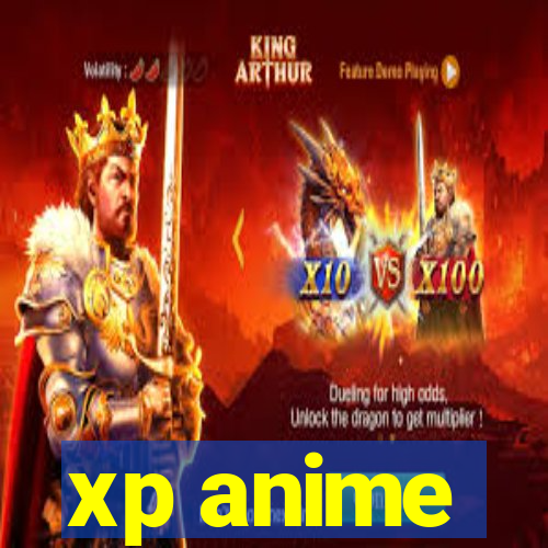 xp anime