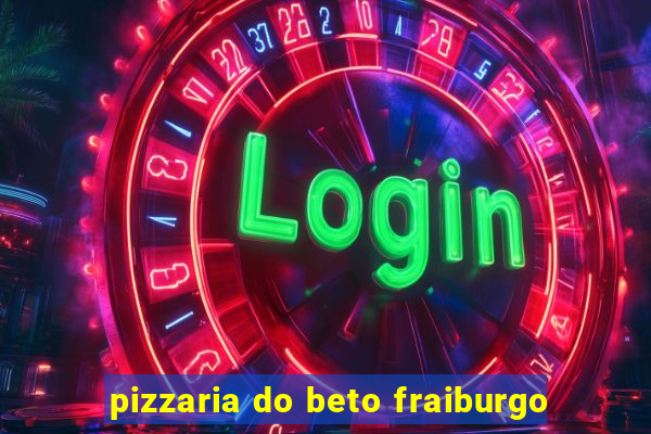 pizzaria do beto fraiburgo