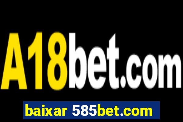 baixar 585bet.com