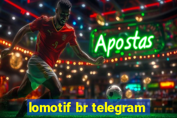 lomotif br telegram