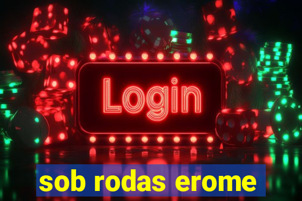 sob rodas erome